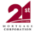 We are a 21st Mortgage Coorperation Broker